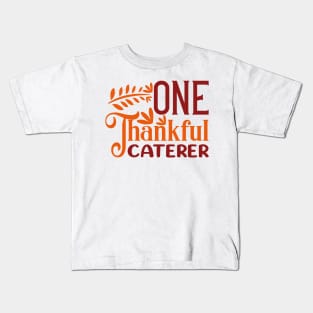 One Thankful CATERER | Funny Thanksgiving Fall Autumn Kids T-Shirt